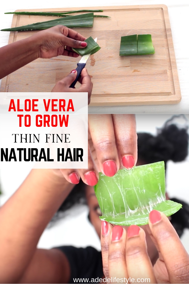 How To Use Aloe Vera To Grow Thin/fine Natural Hair - ADEDE